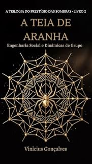 Livro A TEIA DE ARANHA: Engenharia Social e Dinâmicas de Grupo