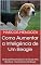 Livro Como Aumentar a Inteligência de Um Beagle: Um Beagle Mais Inteligente é Um Beagle Mais Obediente - Como Adestrar Um Beagle