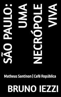 Livro São Paulo: Uma Necrópole Viva: Matheus Santinon | Café República
