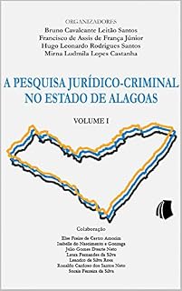 Livro A Pesquisa Jurídico-Criminal no Estado de Alagoas: Volume 1