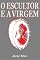 Livro O Escultor e a Virgem