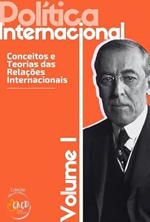 Livro Política Internacional - Vol. I: Conceitos e Teorias das Relações Internacionais (Coleção Relações Internacionais Livro 1)