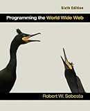 Programming the World Wide Web (6th Edition)