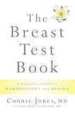 The Breast Test Book: A Woman's Guide to Mammography and Beyond by Connie Jones