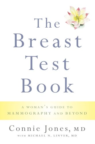 The Breast Test Book: A Woman's Guide to Mammography and Beyond by Connie Jones