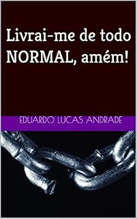 Livro Livrai-me de todo NORMAL, amém!