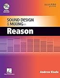 Sound Design and Mixing in Reason (Quick Pro Guides) by Andrew Eisele