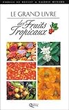Le grand livre des fruits tropicaux by