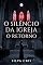 Livro O silêncio da igreja: O retorno