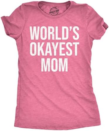 Worlds Okayest Mom T Shirt Funny Mothers Day Tee Gift Sarcastic
