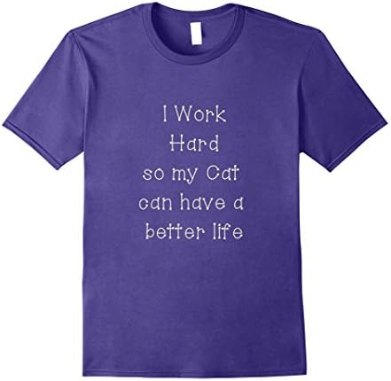 Womens I work hard so my cat can have a better life T-Shirt Large Purple