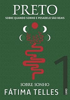 Livro PRETO: SOBRE SONHO (SOBRE QUANDO SONHO E PESADELO SÃO REAIS Livro 1)