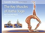 The Key Muscles of Hatha Yoga (Scientific Keys) by 