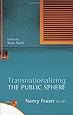 Transnationalizing the Public Sphere