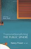 Transnationalizing the Public Sphere