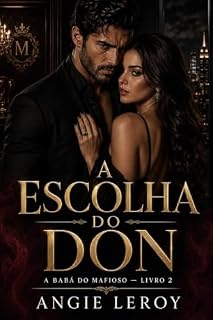 Livro A Escolha do Don: A Babá do Mafioso (Moretti Livro 2)