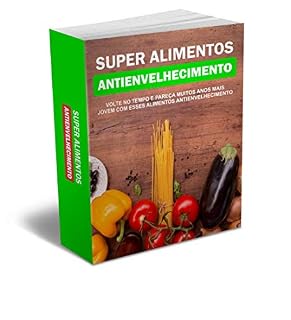 Livro SUPER ALIMENTOS ANTIENVELHECIMENTO