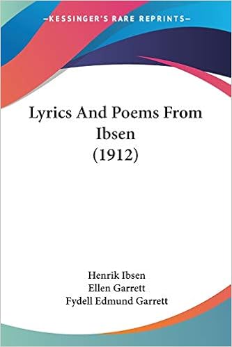Lyrics And Poems From Ibsen 1912 Ibsen Henrik Garrett Ellen Garrett Fydell Edmund 9780548885628 Amazon Com Books