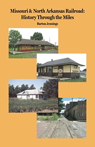 Missouri & North Arkansas Railroad: History Through the Miles