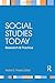 Social Studies Today: Research and Practice