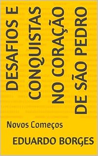Livro Desafios e Conquistas no Coração de São Pedro: Novos Começos