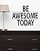 Stickerbrand Inspirational Quote Vinyl Wall Art Be Awesome Today Wall Decal Sticker - Black, 21