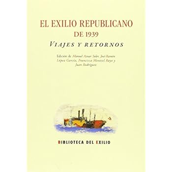 El Exilio Republicano De 1939 (Biblioteca del Exilio, Col. Anejos) El Exilio Republicano De 1939 (Biblioteca del Exilio, Col. Anejos)