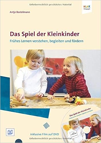 Das Spiel Der Kleinkinder Fruher Lernen Verstehen Begleiten Und Fordern Krippenkinder Richtig Begleiten Amazon De Bostelmann Antje Bucher