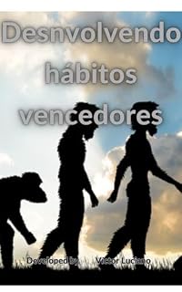 Livro Desenvolvendo hábitos vencedores (Domine suas emoções e tenha uma vida plena Livro 2)