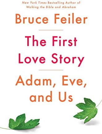 Bruce FeilerThe First Love Story: Adam, Eve, and Us