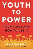 Youth to Power: Your Voice and How to Use It by 