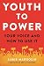 Youth to Power: Your Voice and How to Use It by 