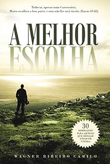 Livro A melhor escolha: 30 meditações para aqueles que desejam andar em vitória