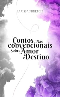 Livro Contos Não Convencionais Sobre Amor e Destino