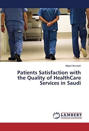 Patients Satisfaction with the Quality of HealthCare Services in Saudi