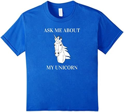 Kids Ask Me About My Unicorn T-shirt 8 Royal Blue