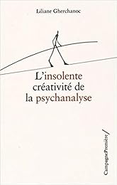 L' insolente créativité de la psychanalyse