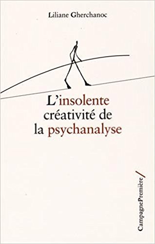 L' insolente créativité de la psychanalyse