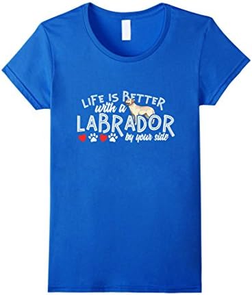 Women's Labrador T Shirt - Life Is Better With A Labrador By My Side Medium Royal Blue