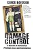 Damage Control: A Memoir of Outlandish Privilege, Loss and Redemption by Sergei Boissier