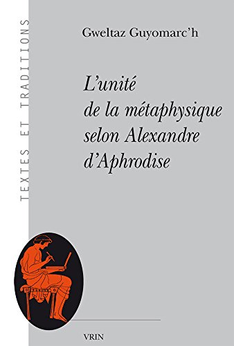L' unité de la métaphysique selon Alexandre d'Aphrodise