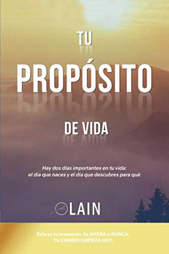 Tu Propósito de Vida (La Voz de Tu Alma) (Spanish Edition) by Laín García Calvo
