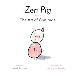 Zen Pig: The Art of Gratitude: Brown 