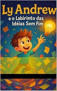 Livro Ly Andrew e o Labirinto das Ideias Sem Fim: Labirinto das Ideias Sem Fim