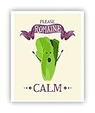 Please Romaine Calm, Food Pun, Funny Poster, 11 x 14 Poster