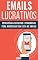 Livro Emails Lucrativos: E-book Inédito Revela Como Lucrar Com E-mail Marketing (Ganhar Dinheiro Livro 6)