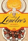 The Best of Gaston Lenotre's Desserts: Glorious Desserts of France's Finest Pastry Maker