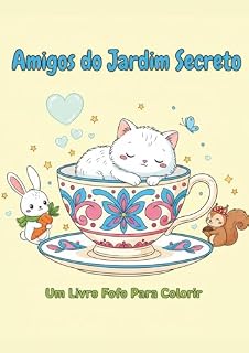 Livro Amigos do Jardim Secreto: Um Livro Fofo Para Colorir