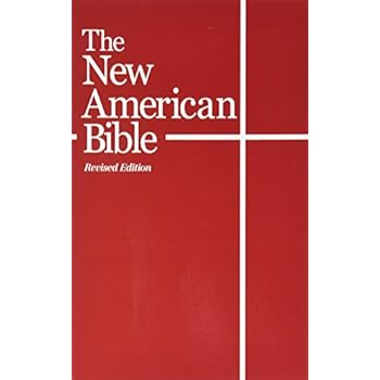The New American Bible (With the Revised Book of Psalms and the Revised New Testament)