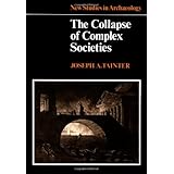 The Collapse of Complex Societies (New Studies in Archaeology)